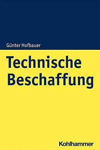 Technische Beschaffung: Prozessorientierung als strategischer Hebel in der Beschaffung (Strategische Beschaffung)