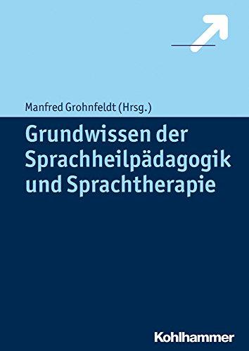 Grundwissen der Sprachheilpädagogik und Sprachtherapie