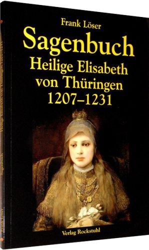 Sagenbuch - Heilige Elisabeth von Thüringen 1207-1231