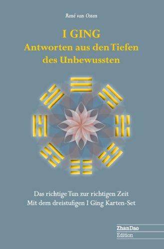 I GING Antworten aus den Tiefen des Unbewussten - Buch mit Kartenset: Das richtige Tun zur richtigen Zeit mit dem dreistufigen I Ging Karten-Set