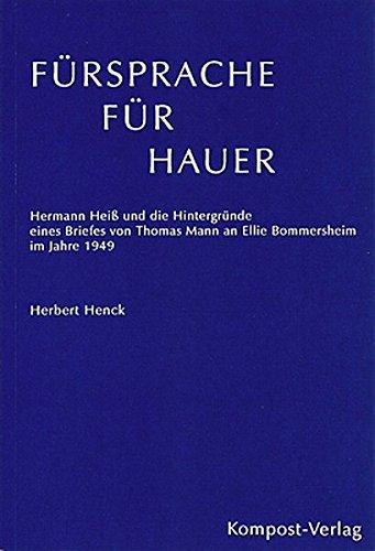 Fürsprache für Hauer: Hermann Heiss und die Hintergründe eines Briefes von Thomas Mann an Ellie Bommersheim im Jahre 1949