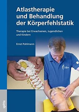 Atlastherapie und Behandlung der Körperfehlstatik: Therapie bei Erwachsenen, Jugendlichen und Kindern