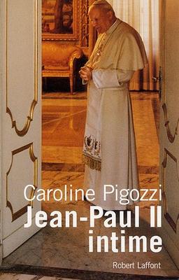 Jean-Paul II intime : ce pape que j'ai bien connu