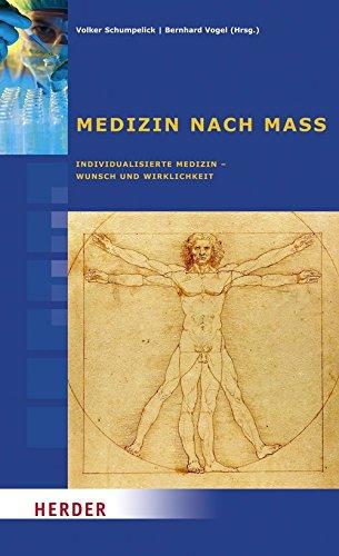 Medizin nach Maß: Individualisierte Medizin - Wunsch und Wirklichkeit. Beiträge des Symposiums vom 9. bis 12. September 2010 in Cadenabbia