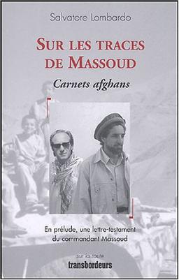 Sur les traces de Massoud : carnets afghans