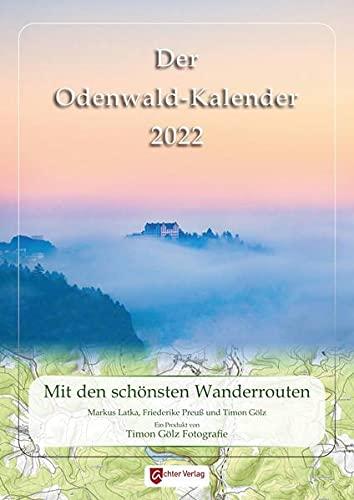 Der Odenwaldkalender 2022: Mit den schönsten Wanderrouten