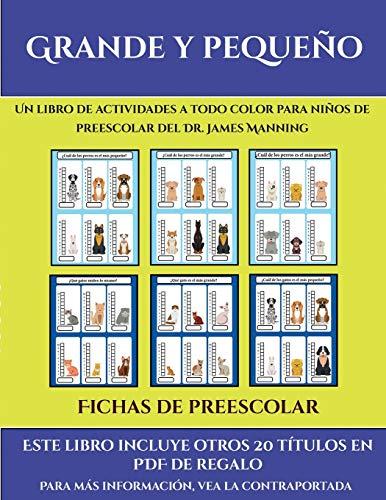 Fichas de preescolar (Grande y pequeño): Este libro contiene 30 fichas con actividades a todo color para niños de 4 a 5 años