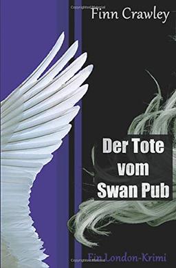 Der Tote vom Swan Pub: Ein London-Krimi