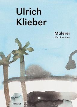 Ulrich Klieber: Malerei - Werkschau