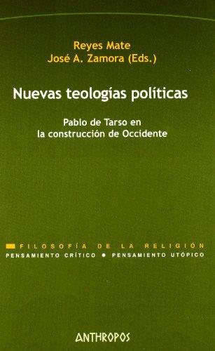 Nuevas teologías políticas : Pablo de Tarso en la construcción de Occidente (Pensamiento Critico / Utopico)