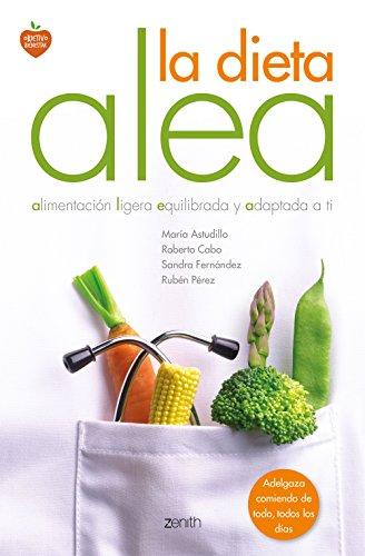 La dieta Alea: Alimentación, Ligera, Equilibrada y Adaptada.: alimentación ligera, equilibrada y adaptada a ti (Salud y Bienestar)