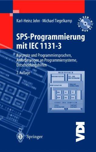 SPS-Programmierung mit IEC 1131-3: Konzepte und Programmiersprachen, Anforderungen an Programmiersysteme, Entscheidungshilfen (VDI-Buch)