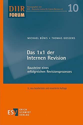 Das 1x1 der Internen Revision: Bausteine eines erfolgreichen Revisionsprozesses (DIIR-Forum, Band 10)