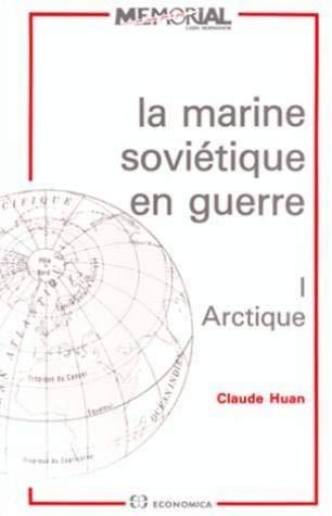 La Marine soviétique en guerre. Vol. 1. Arctique