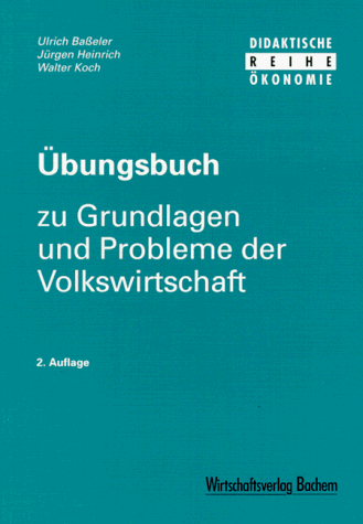 Grundlagen und Probleme der Volkswirtschaft. Übungsbuch