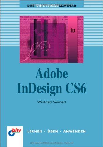 Adobe InDesign CS6 (bhv Einsteigerseminar)