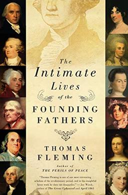 The Intimate Lives of the Founding Fathers