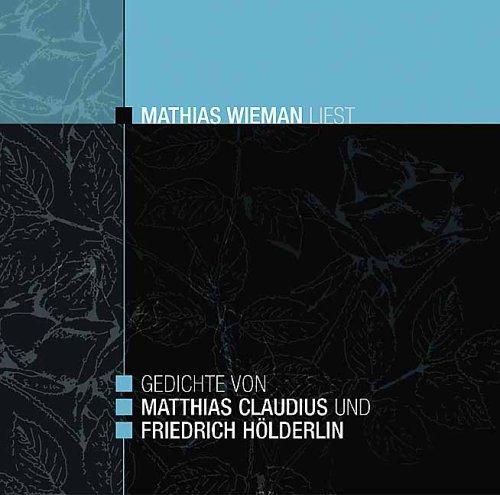 Gedichte von Matthias Claudius und Friedrich Hölderlin - Mathias Wieman liest