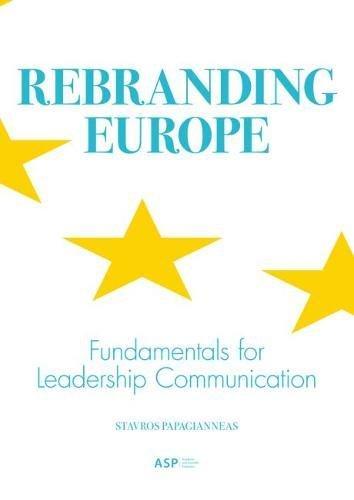 Papagianneas, S:  Rebranding Europe: fundamentals for leadership communication