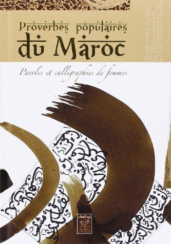 Proverbes populaires du Maroc : paroles et calligraphies de femmes