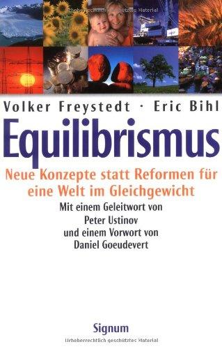 Equilibrismus. Neue Konzepte statt Reformen für eine Welt im Gleichgewicht