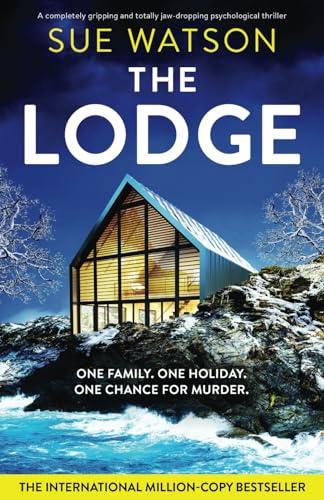 The Lodge: A completely gripping and totally jaw-dropping psychological thriller