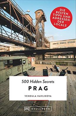 500 Hidden Secrets Prag. Die besten Tipps und Adressen der Locals. Ein Reiseführer mit garantiert den besten Geheimtipps und Adressen. NEU 2019