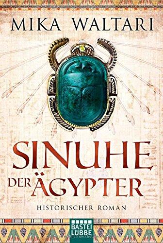 Sinuhe der Ägypter: Historischer Roman