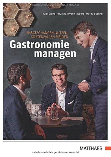 Gastronomie managen: Umsatzchancen nutzen, Kostenfallen meiden