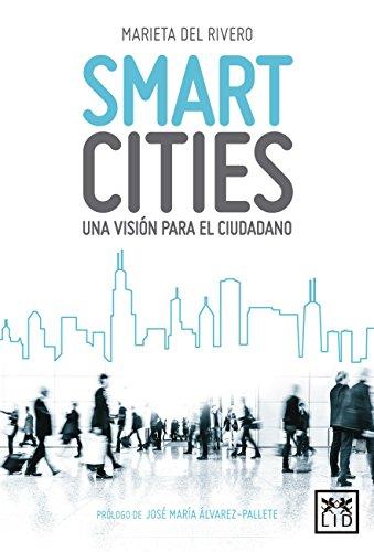 Smart Cities: Una Visión Para El Ciudadano (colección acción empresarial)