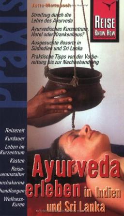 Ayurveda erleben in Indien und Sri Lanka: Praxis-Handbuch