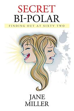 Secret BiPolar: Finding Out at Sixty Two