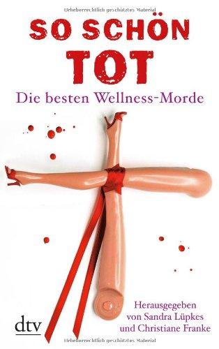 So schön tot: Die besten Wellness-Morde