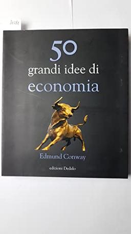 Cinquanta grandi idee di economia (La scienza è facile, Band 13)