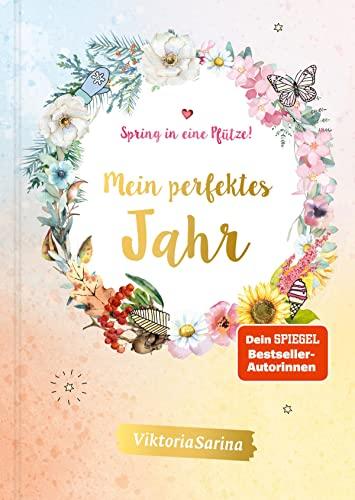 Spring in eine Pfütze! Mein perfektes Jahr: von Viktoria Sarina