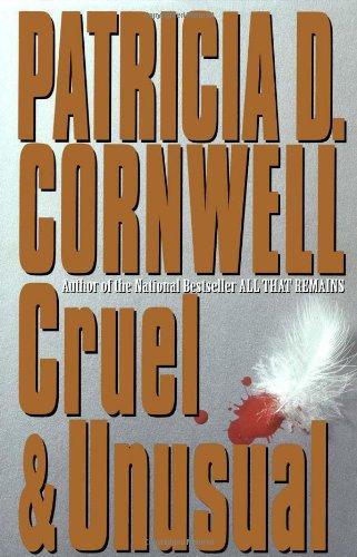 Cruel and Unusual: Scarpetta 4 (Kay Scarpetta Mysteries)