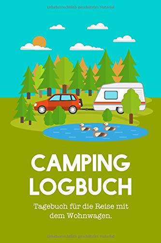 Camping Logbuch: Tagebuch für die Reise mit dem Wohnwagen.