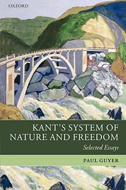 Kant's System of Nature and Freedom: Selected Essays