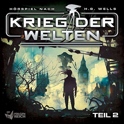 Krieg der Welten - Teil 2 von 3 (Hörspiel nach H.G. Wells)