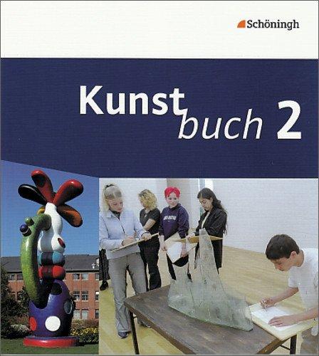 Kunstbuch - Arbeitsbücher für die Sekundarstufe I: Band 2 (7./8. Schuljahr): Die neuen Arbeitsbücher für die Sekundarstufe 1