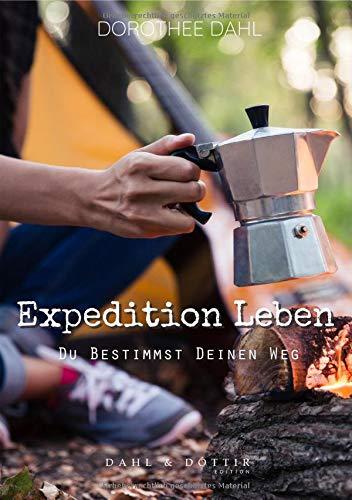 Expedition Leben: Du bestimmst deinen Weg