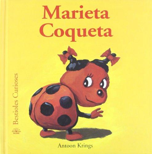 Bestioles Curioses. Marieta Coqueta: Marieta Coqueta. Bestioles Curioses