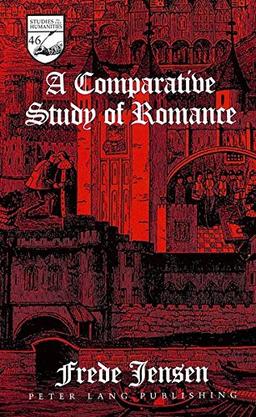 A Comparative Study of Romance (Studies in the Humanities / Literature - Politics - Society, Band 46)