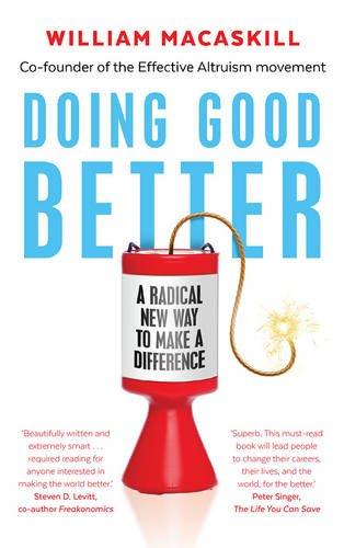 Doing Good Better: Effective Altruism and How You Can Make a Difference