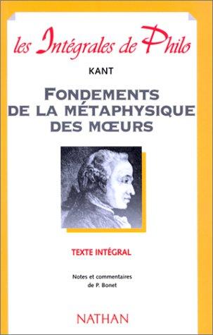 Fondements de la métaphysique des moeurs (Intégrales de Philosophie)