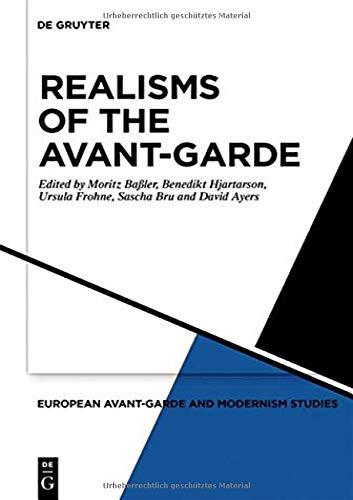 Realisms of the Avant-Garde (European Avant-Garde and Modernism Studies, Band 6)