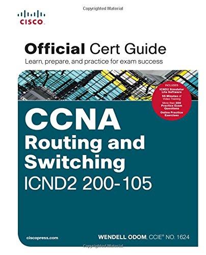 CCNA Routing and Switching ICND2 200-105 Official Cert Guide: Official Cert Guid / Learn, prepare, and practice for exam success