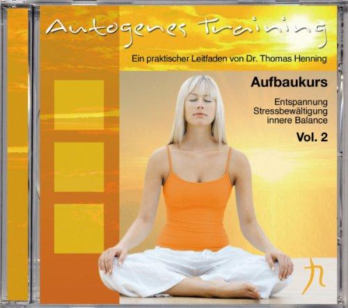 Autogenes Training Vol. 2: Aufbaukurs