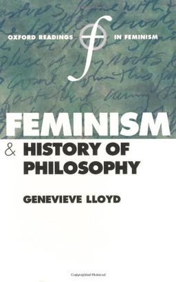 Feminism and History of Philosophy (Oxford Readings in Feminism) (Oxford Readings in Feminism (Paperback))