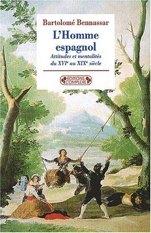 L'homme espagnol : attitudes et mentalités du XVIe au XIXe siècle